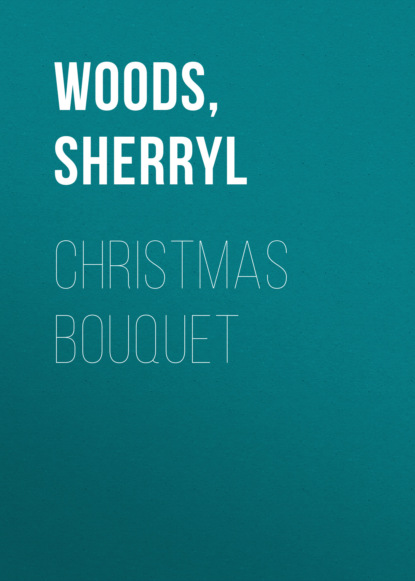 Sherryl Woods - Christmas Bouquet