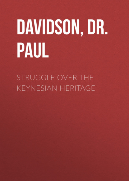 Paul  Davidson - Struggle over the Keynesian Heritage