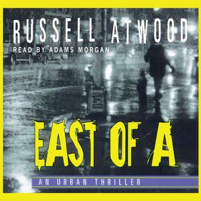 Russell Atwood — East of A