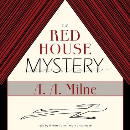 Алан Александр Милн — Red House Mystery