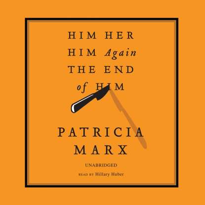 

Him, Her, Him Again, the End of Him