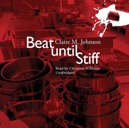 Claire M. Johnson — Beat until Stiff