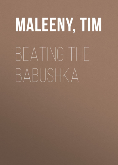 Tim Maleeny — Beating the Babushka