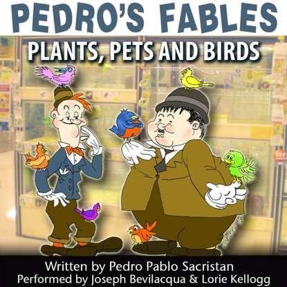 Pedro Pablo Sacristan — Pedro's Fables: Plants, Pets, and Birds