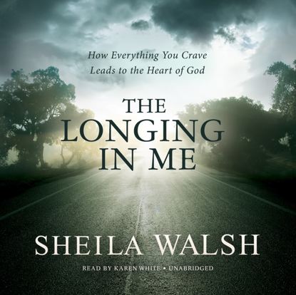 Sheila Walsh — Longing in Me