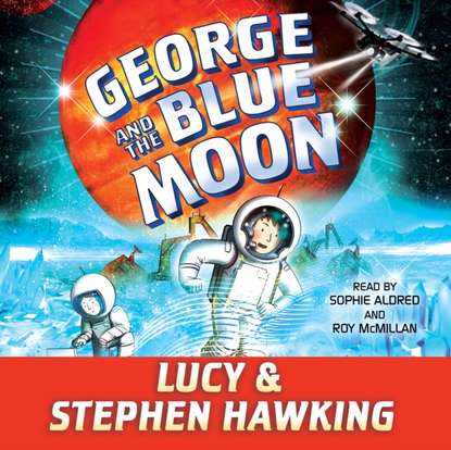 George and the Blue Moon - Стивен Хокинг