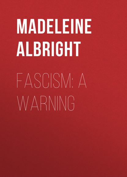 Madeleine Albright - Fascism: A Warning