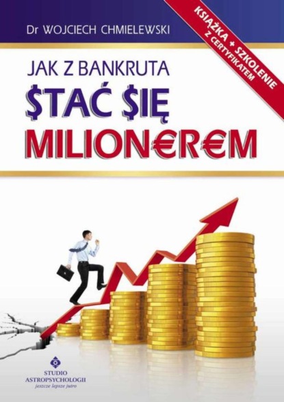 Wojciech Chmielewski - Jak z bankruta stać się milionerem