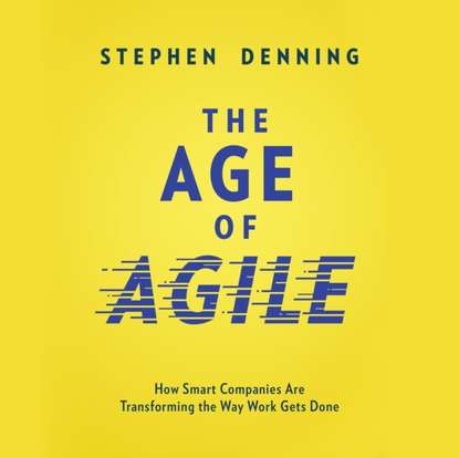 Age of Agile - Stephen Denning
