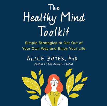 Alice Boyes — Healthy Mind Toolkit