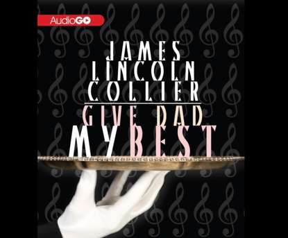 James Lincoln Collier — Give Dad My Best