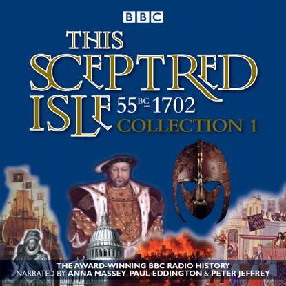 Christopher  Lee - This Sceptred Isle: Collection 1: 55BC - 1702