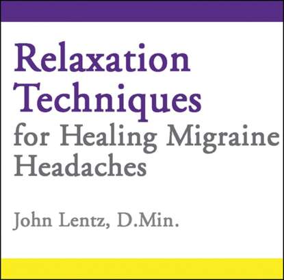 Ксюша Ангел - Relaxation Techniques for Healing Migraine Headaches