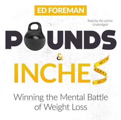 Ed Foreman — Pounds and Inches