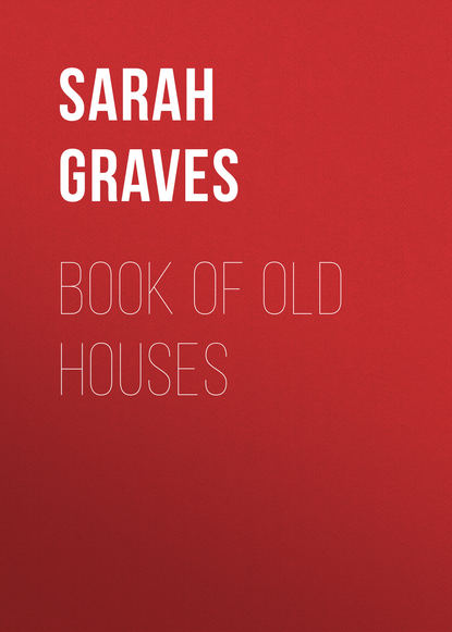 Sarah Graves — Book of Old Houses