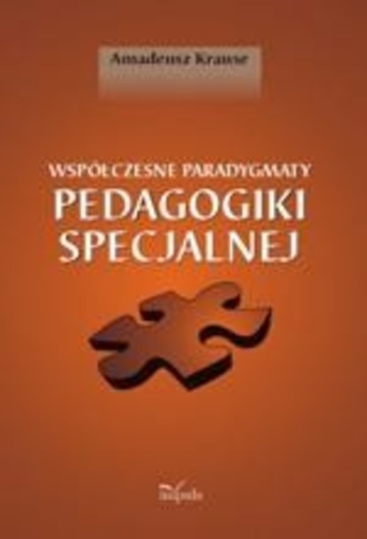 

Współczesne paradygmaty pedagogiki specjalnej