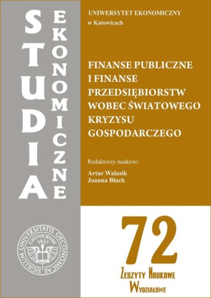 Группа авторов - Finanse publiczne i finanse przedsiębiorstw wobec światowego kryzysu gospodarczego. SE 72