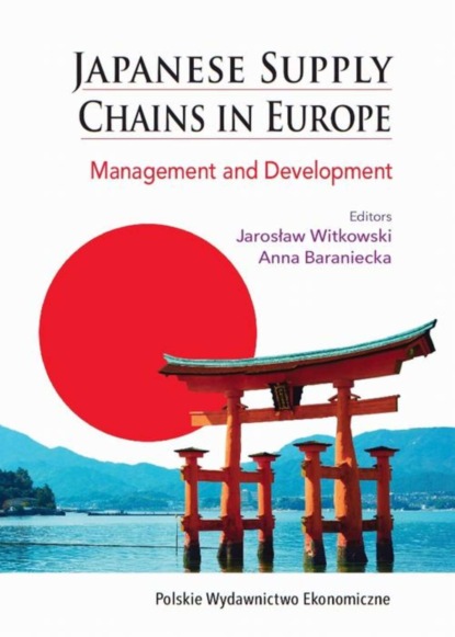 Группа авторов - Japanese Supply Chains in Europe. Management and Development