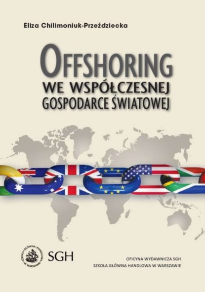 Eliza Chilimoniuk-Przeździecka - Offshoring we współczesnej gospodarce światowej