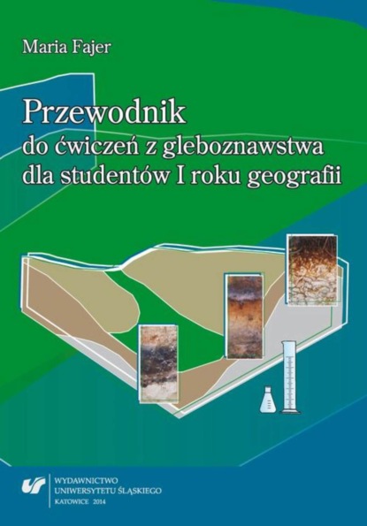 Maria Fajer - Przewodnik do ćwiczeń z gleboznawstwa dla studentów I roku geografii