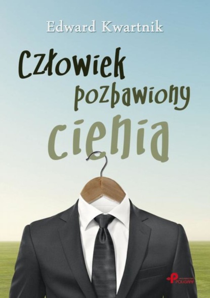 Edward Kwartnik — Człowiek pozbawiony cienia