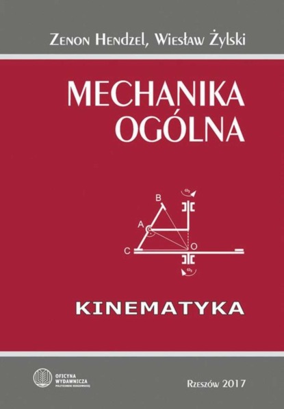 Wiesław Żylski - Mechanika ogólna. Kinematyka