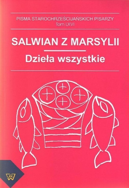 Группа авторов - Salwian z Marsylii - dzieła wszystkie