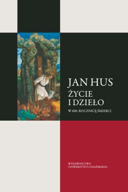 Группа авторов - Jan Hus. Życie i dzieło. W 600. rocznicę śmierci