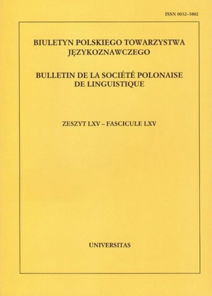 

Biuletyn Polskiego Towarzystwa Językoznawczego. Zeszyt LXV