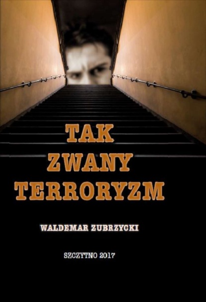 Waldemar Zubrzycki - Tak zwany terroryzm