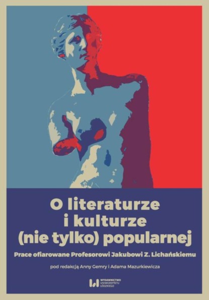 Группа авторов - O literaturze i kulturze (nie tylko) popularnej