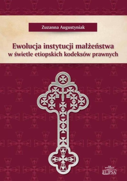 

Ewolucja instytucji małżeństwa w świetle etiopskich kodeksów prawnych