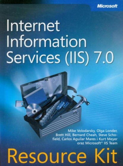 Mike Volodarsky - Microsoft Internet Information Services (IIS) 7.0 Resource Kit