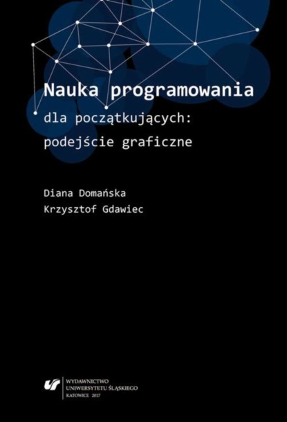 Diana Domańska - Nauka programowania dla początkujących: podejście graficzne