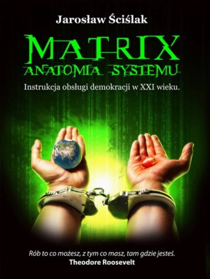 Jarosław Ściślak - Matrix. Anatomia systemu