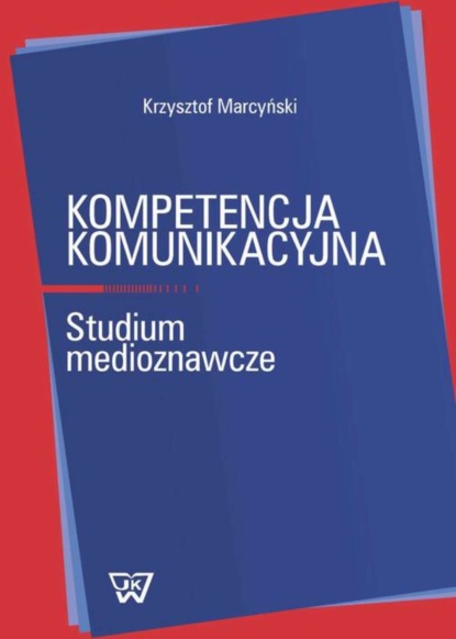 Krzysztof Marcyński - Kompetencja komunikacyjna