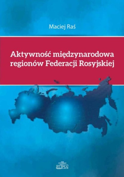 Maciej Raś - Aktywność międzynarodowa regionów Federacji Rosyjskiej