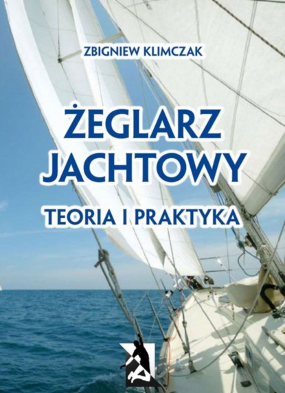 Zbigniew Klimczak - Żeglarz jachtowy - teoria i praktyka