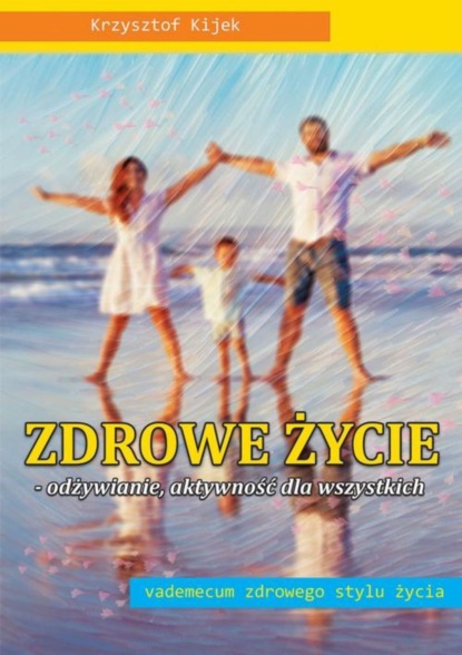 

Zdrowe życie. Odżywianie. aktywność dla wszystkich