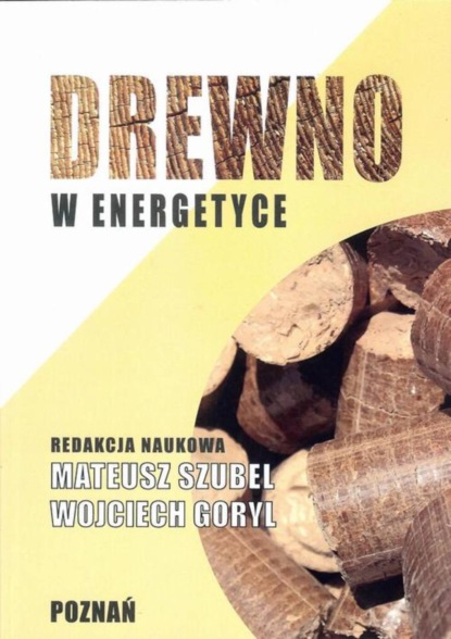 Группа авторов - Drewno w energetyce