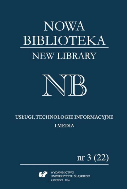 

„Nowa Biblioteka. New Library. Usługi, technologie informacyjne i media” 2016, nr 3 (22)