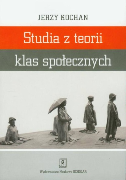 Jerzy Kochan - Studia z teorii klas społecznych