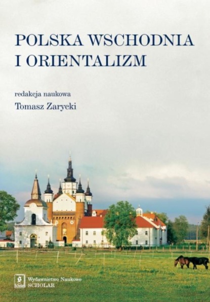 Tomasz Zarycki - Polska Wschodnia i Orientalizm