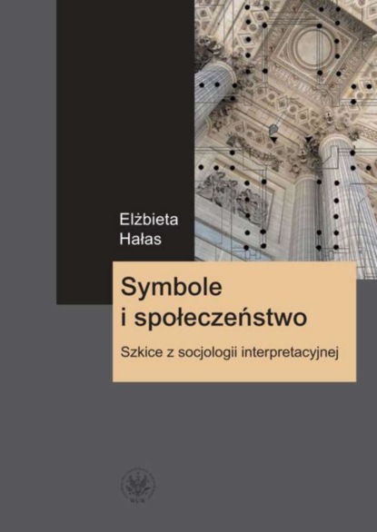 Elżbieta Hałas - Symbole i społeczeństwo