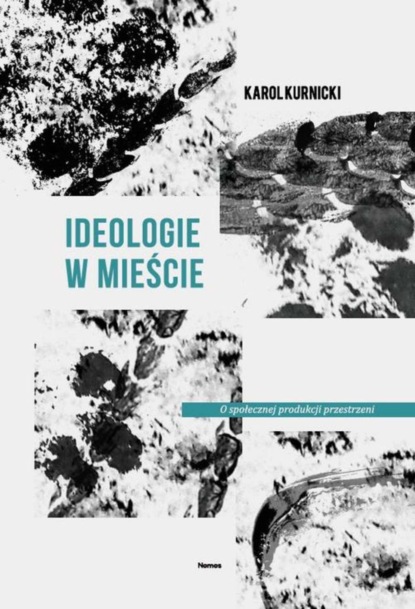 Karol Kurnicki - Ideologie w mieście