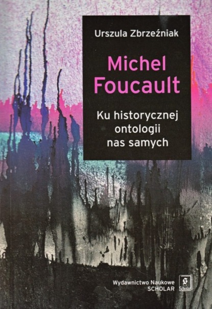 Urszula Zbrzeźniak - Michel Foucault