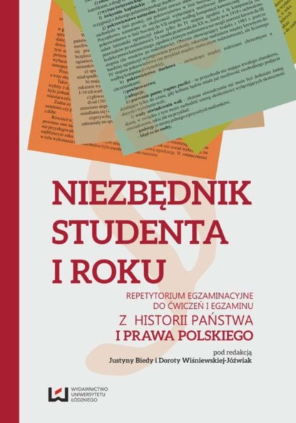 Группа авторов - Niezbędnik studenta I roku. Repetytorium egzaminacyjne do ćwiczeń i egzaminu z historii państwa i prawa polskiego