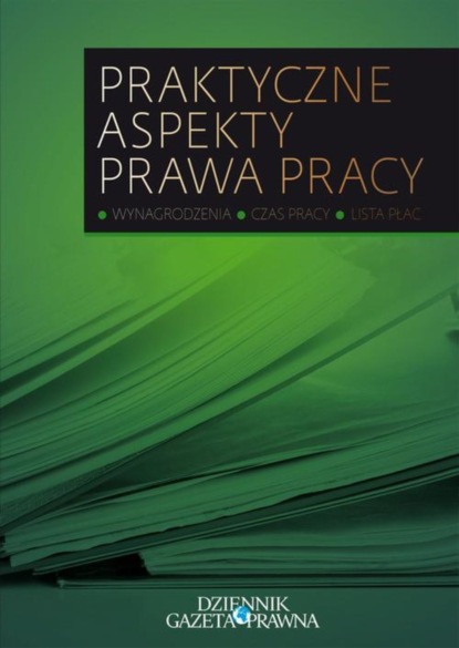 

Praktyczne aspekty prawa pracy