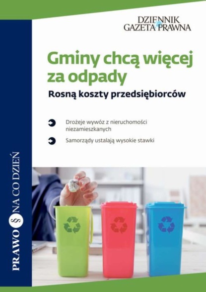 Marta Hausmann - Gminy chcą więcej za odpady Rosną koszty przedsiębiorców