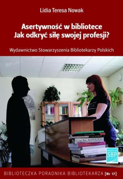 Lidia Teresa Nowak - Asertywność w bibliotece